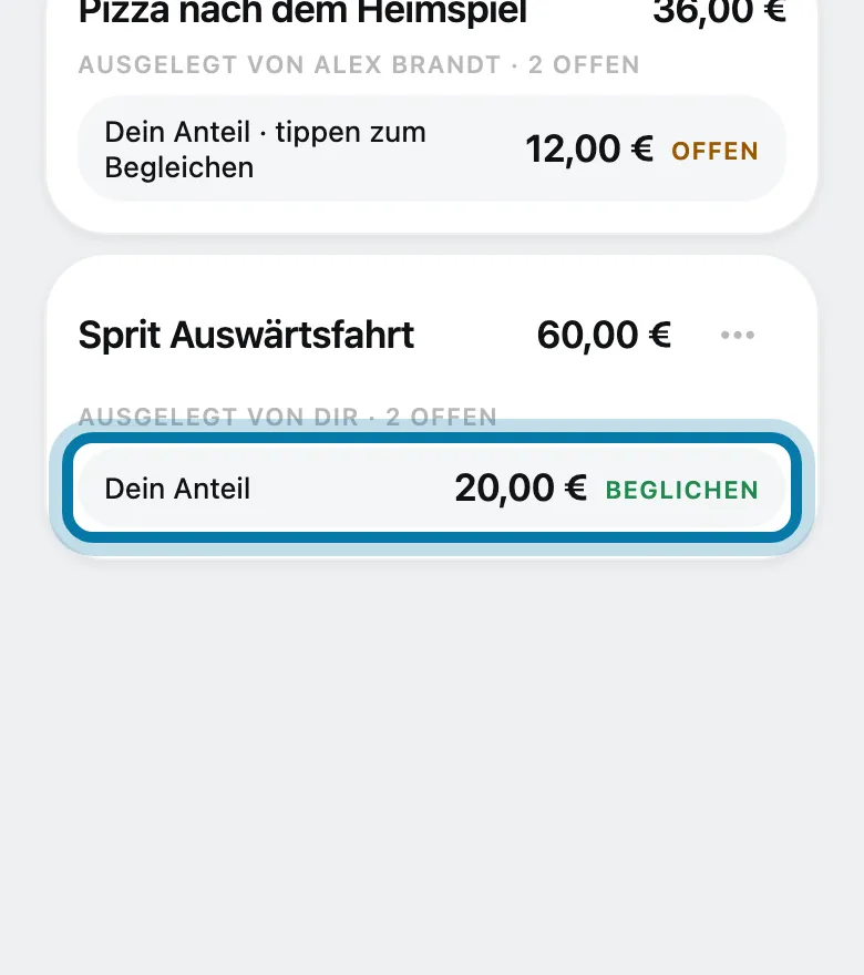 Tippe auf Dein Anteil, wenn du bezahlt hast.