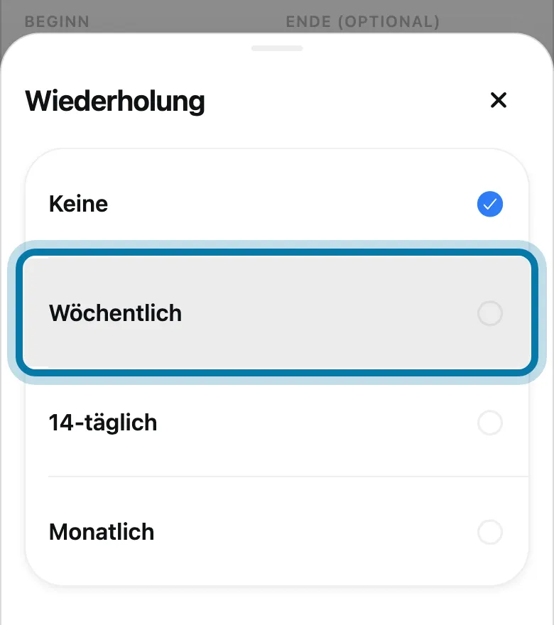 Wähle Wöchentlich.